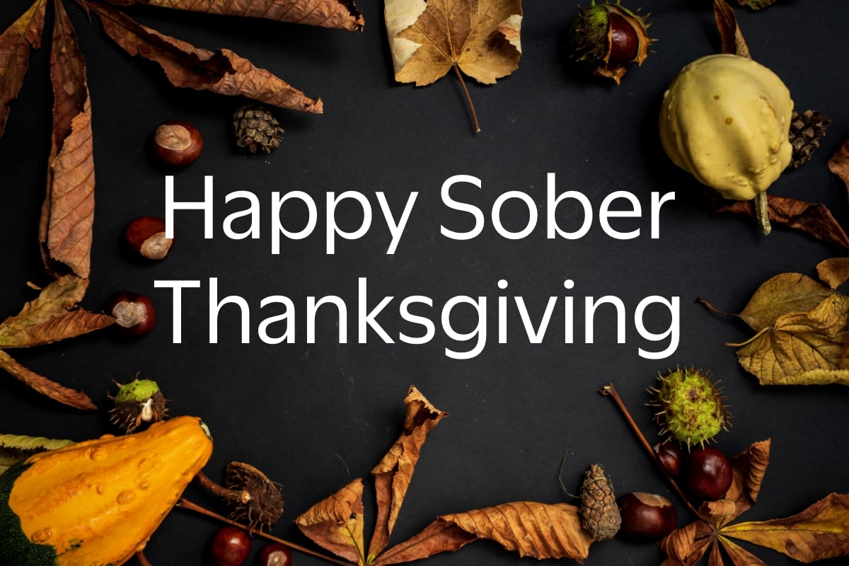 sober thanksgiving substance use disorder recovery treatment support southern california